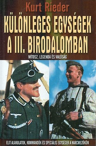 Kurt Rieder - K�l�nleges egys�gek a III. birodalomban
