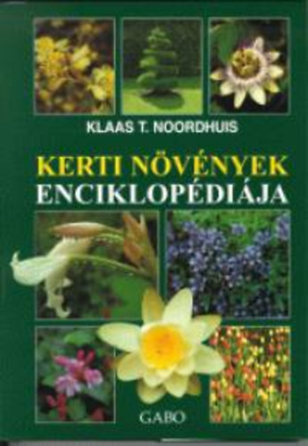 Klaas T. Noordhuis - Kerti n�v�nyek enciklop�di�ja