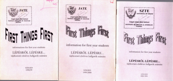 Haavisto Kirsi - 3 db SZTE Angol-Amerikai Intzet - First Things First - Lpsrl lpsre.... (tjkoztat elsves hallgatk szmra)