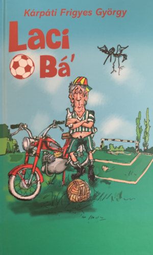 K�rp�ti Frigyes Gy�rgy - Laci b�'