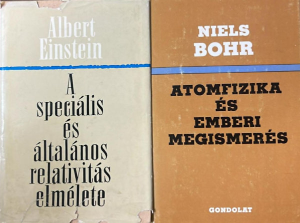 Niels Bohr Albert Einstein - A speci�lis �s �ltal�nos relativit�s elm�lete + Atomfizika �s emberi megismer�s (k�t m�)