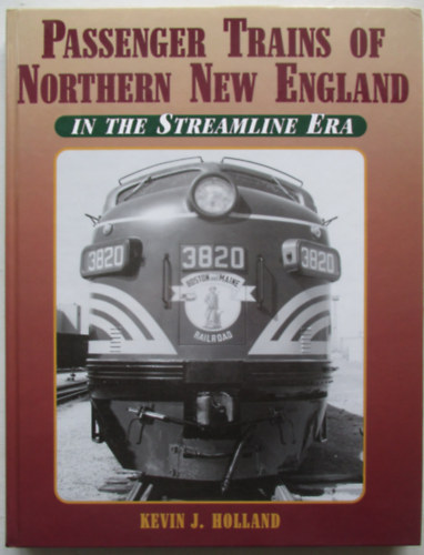 Kevin Holland - Passenger trains of Northern New England