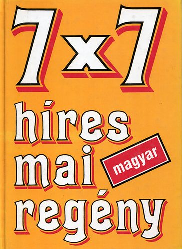 7x7 h�res mai magyar reg�ny