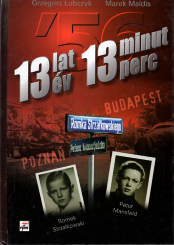 Gregorz Lubczyk - Marek Maldis - 13 �v 13 perc - 13 lat 13 minut