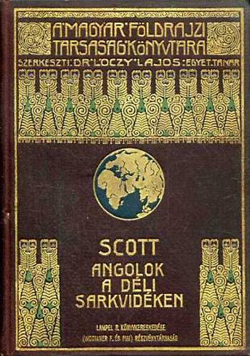 Robert F. Scott - Angolok a dli sarkvidken (A Magyar Fldrajzi Trsasg Knyvtra)