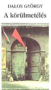 Dalos Gy�rgy - A k�r�lmet�l�s