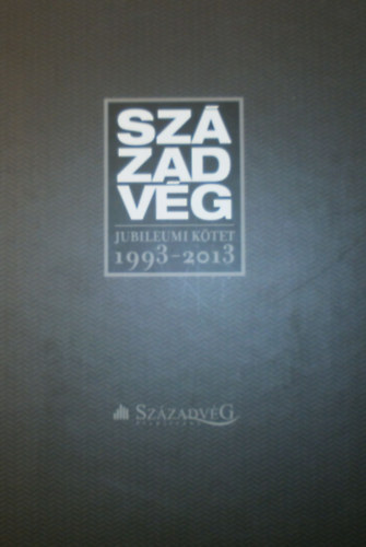 G. Fodor Gbor  (szerk.) - Szzadvg jubileumi ktet 1993-2013