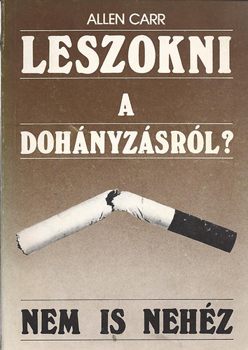 Allen Carr - Leszokni a dohányzásról? Nem is nehéz