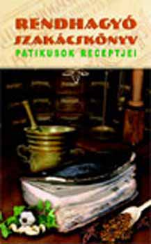 Dr. Szarvashzi Judit - Rendhagy szakcsknyv - patikusok receptjei