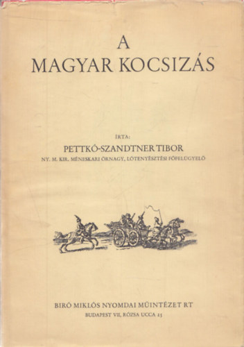 Pettk-Szandtner Tibor - A magyar kocsizs (Reprint)