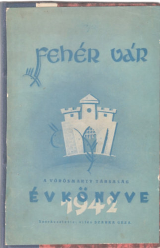 Vit�z Szarka G�za - Feh�r v�r - A sz�kesfeh�rv�ri V�r�smarty t�rsas�g �vk�nyve 1942