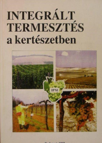 Szab�; Aponyin�; Elekesn�; Kov�cs-Olasz - Integr�lt termeszt�s a kert�szetben
