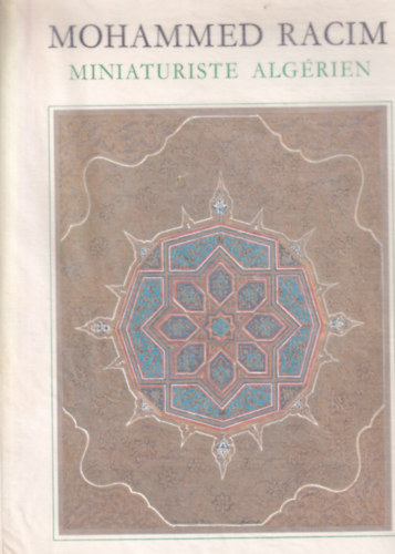Sid Ahmed Baghli - Mohammed Racim: Miniaturiste alg�rien