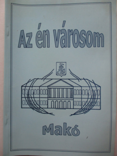 Kovcsn Bodzsr Zsuzsanna - Az n vrosom - Mak (Helytrtneti tanknyv s munkafzet nem csak gyerekeknek)