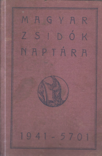 Erődi Jenő (összeállította) - Magyar zsidók naptára 1941-5701