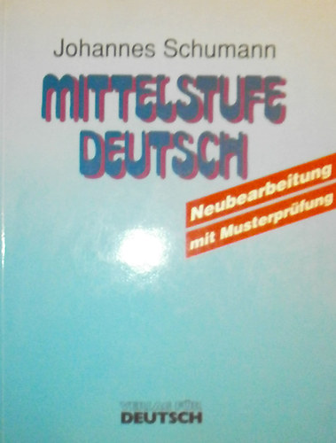 Johannes Schumann - Mittelstufe Deutsch - Neubearbeitung mit Musterprfung
