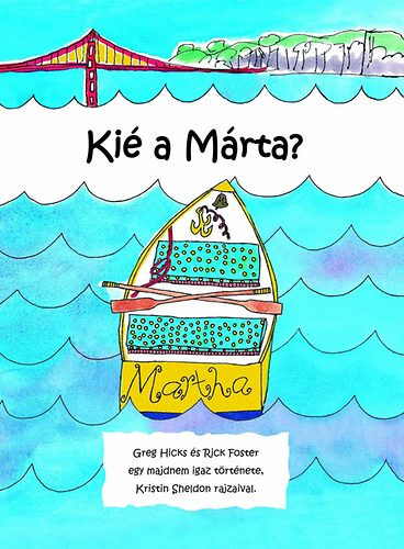 Rick Foster Greg Hicks - Ki a Mrta? - Greg Hicks s Rick Foster egy majdnem igaz trtnete, Kristin Sheldon rajzaival.