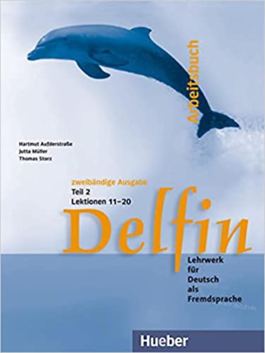Aufderstra�e Hartmut; M�ller Jutta; Storz Thomas - Delfin -  Arbeitsbuch  - Zweibandige Ausgabe -  Teil 2 Lektionen 11-20 - Lehrwerk f�r Deutsch als Fremdsprache.