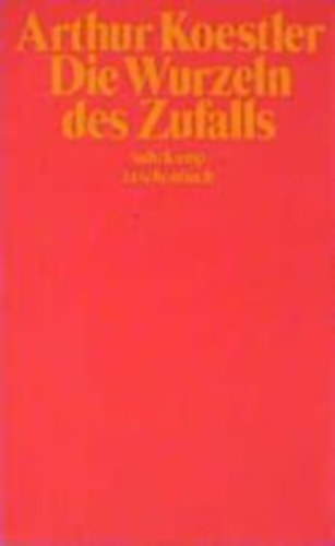 Arthur Koestler - Die Wurzeln des Zufalls