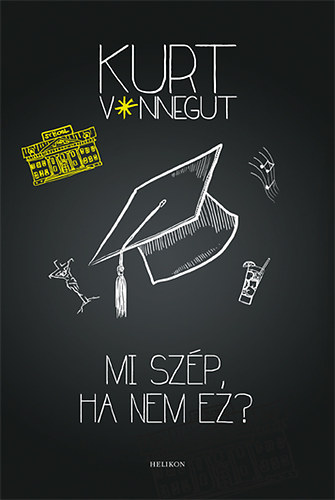 Kurt Vonnegut - Mi szép, ha nem ez?