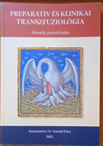 Dr. Vezendi Klra  (szerk.) - Preparativ s klinikai transzfuziolgia