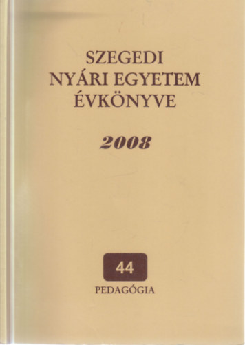 Korom Erzs�bet - Szegedi ny�ri egyetem �vk�nyve 2008 (Kompetencia alap� oktat�s �s hat�konys�g)
