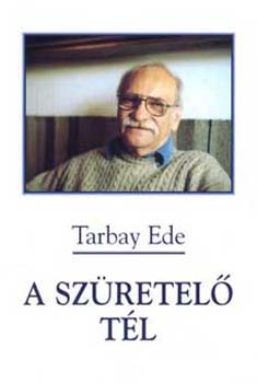 Tarbay Ede - A sz�retel� t�l