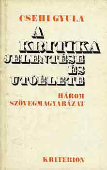 Csehi Gyula - A kritika jelent�se �s ut��lete