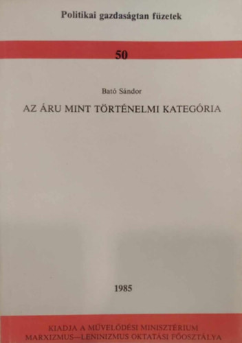 Bató Sándor - Az áru mint történelmi kategória