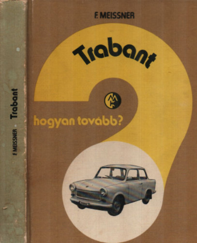 F. Meissner - Trabant (Hogyan tov�bb?)