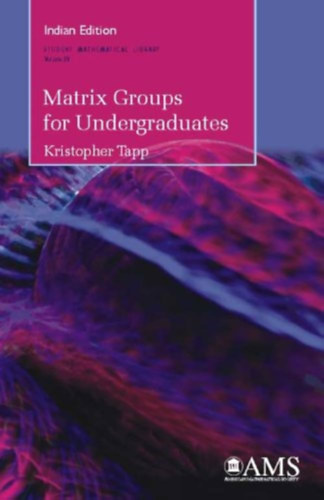 Kristopher Tapp - Matrix Groups for Undergraduates (Student Mathematical Library Volume 29)