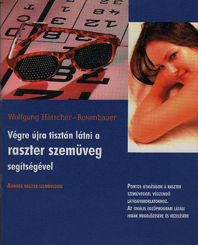Wolfgang Hatscher-Rosenbauer - Végre újra tisztán látni a raszter szemüveg segítségével