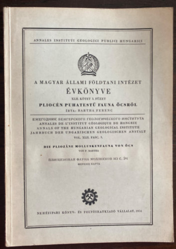 Bartha Ferenc - A Magyar llami Fldtani Intzet vknyve XLII. ktet 3. fzet - Pliocn puhatest fauna csrl