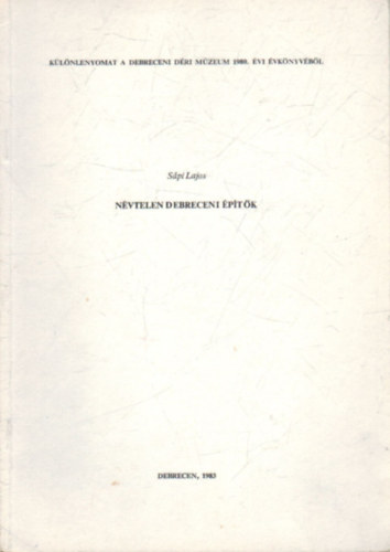Sápi Lajos - Névtelen debreceni építők