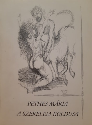 Pethes Mária - A szerelem koldusa