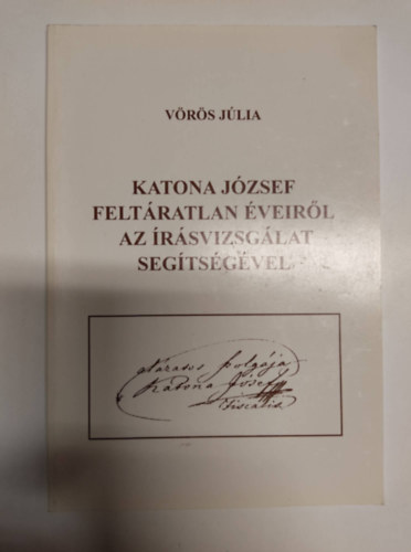 Vrs Jlia - Katona Jzsef feltratlan veirl az rsvizsglat segtsgvel