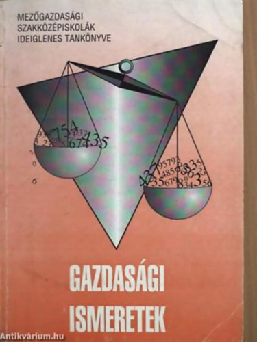 Dr. Babinszky Mihly - Dr. Kalmr Sndor - Gazdasgi ismeretek MEZGAZDASGI SZAKKZPISKOLK IDEIGLENES TANKNYVE