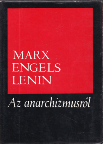 Marx Engels Lenin - Az anarchizmusrl
