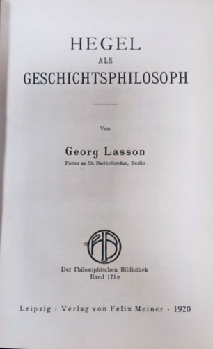 Georg Lasson Georg Wilhelm Friedrich Hegel - Smtliche Werke - Band VIII: Vorlesungen ber die Philosophie der Weltgeschichte