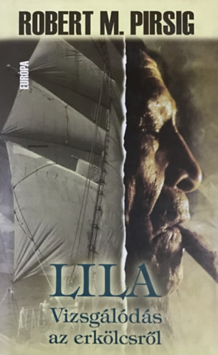 Csk Jnos  Robert M. Pirsig (ford.) - Lila- Vizsglds az erklcsrl