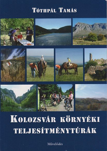 T�thp�l Tam�s - Kolozsv�r k�rny�ki teljes�tm�nyt�r�k
