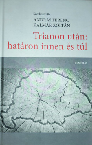 Kalmár Zoltán András Ferenc - András Ferenc-Kalmár Zoltán - Trianon után: határon innen és túl