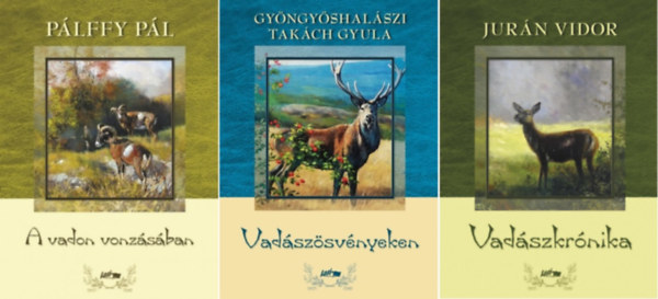 Gyöngyöshalászi Takách Gyula, Jurán Vidor Pálffy Pál - 3 db vadászkönyv csomagban: A vadon vonzásában + Vadászösvényeken + Vadászkrónika