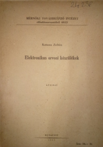 Katona Zoltán - Elektronikus orvosi készülékek / Kézirat /