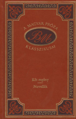 Babits Mihly - Kt regny - Novellk (A magyar prza klasszikusai 26.)