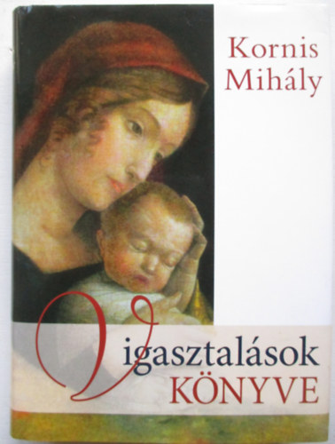 Korniss Mihly - Vigasztalsok knyve (+CD mellklet)