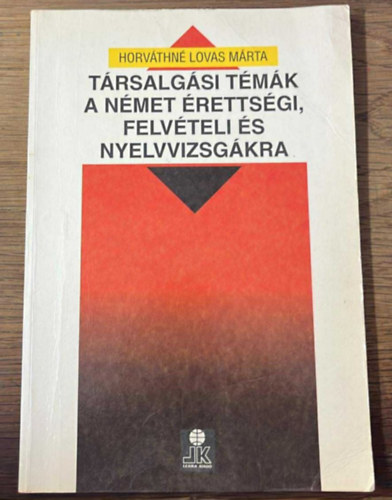 Horv�thn� Lovas M�rta - T�rsalg�si t�m�k a n�met �retts�gi, felv�teli �s nyelvvizsg�kra