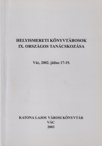 Helyismereti K�nyvt�rosok IX. Orsz�gos Tan�cskoz�sa