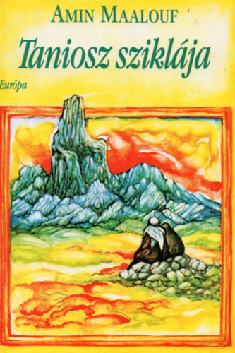 Amin Maalouf - Taniosz szikl�ja