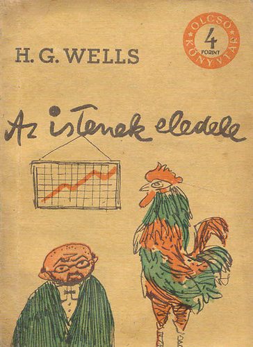 H. G. Wells - Az istenek eledele